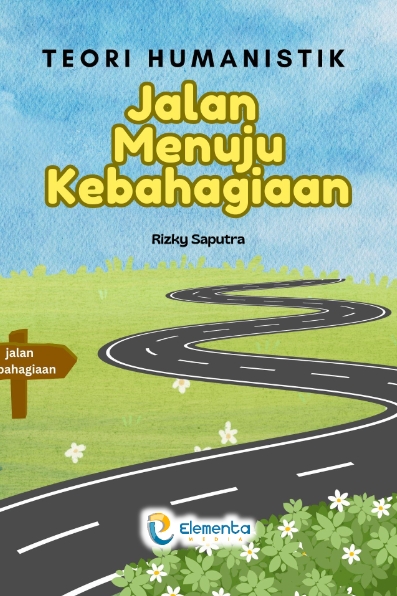 Teori Humanistik: Jalan Menuju Kebahagiaan